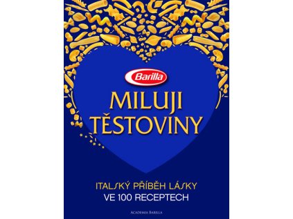 Miluji těstoviny - Italský příběh lásky ve 100 receptech (Stav Použité zboží - Jako nová)