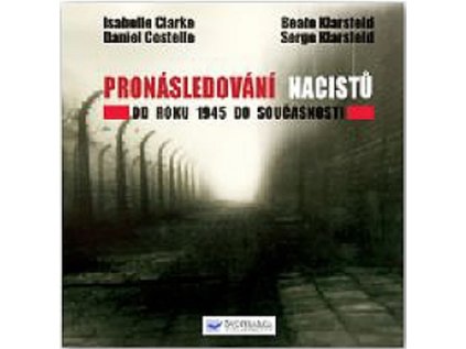 Pronásledování nacistů - Od roku 1945 do současnosti (Stav Použité zboží - Jako nová)