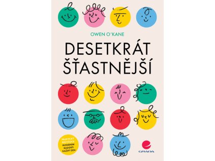 Desetkrát šťastnější - Praktický průvodce hledáním radosti každý den (Stav Použité zboží - Běžné opotřebení)