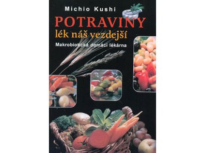 Potraviny - Lék náš vezdejší - Makrobiotická domácí lékárna (Stav Použité zboží - Běžné opotřebení)
