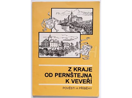 Z kraje od Pernštejna k Veveří Pověsti a příběhy (Stav Použité zboží, běžné opotřebení)