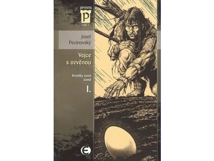 Vejce s ozvěnou - Kroniky nové Země I. (Edice Pevnost) (Stav Použité zboží - Jako nová)
