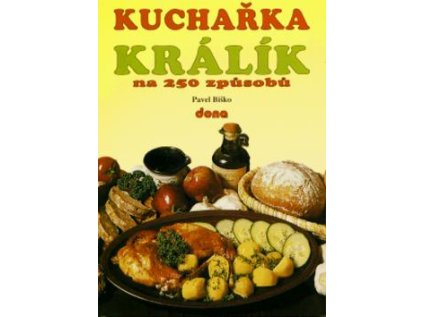 Kuchařka Králík na 250 způsobů (Stav Použité zboží - Běžné opotřebení)