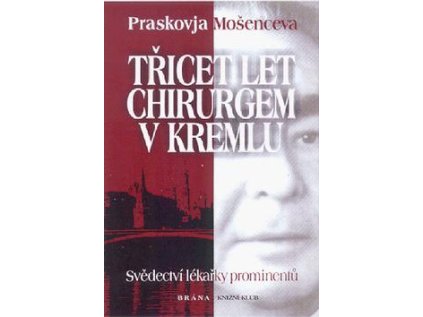 Třicet let chirurgem v Kremlu (Stav Použité zboží - Běžné opotřebení)