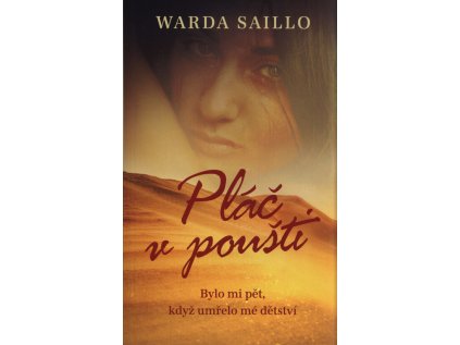 Pláč v poušti - Bylo mi pět, když umřelo mé dětství... - Pevná (Stav Použité zboží - Běžné opotřebení)