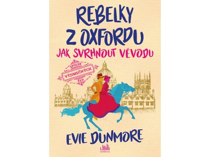 Rebelky z Oxfordu 1 - Jak svrhnout vévodu (Stav Použité zboží - Jako nová)