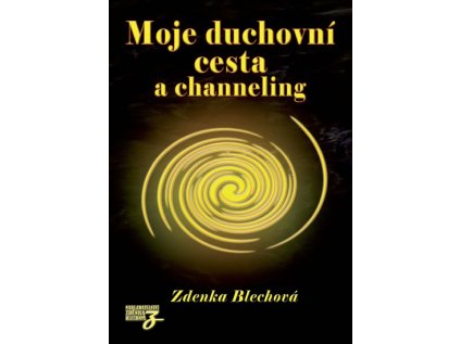 Moje duchovní cesta a channeling (Stav Použité zboží - Běžné opotřebení)