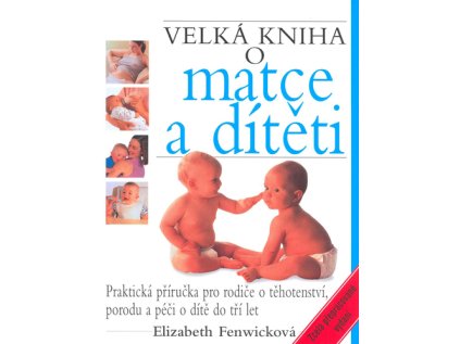 Velká kniha o matce a dítěti (Stav Použité zboží - Běžné opotřebení)