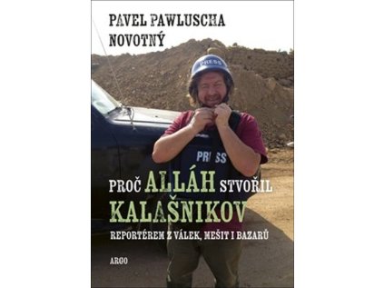 Proč Alláh stvořil kalašnikov (Stav Použité zboží - Jako nová)