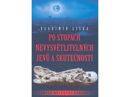 Po stopách nevysvětlitelných jevů a skutečností (Stav Použité zboží - Běžné opotřebení)