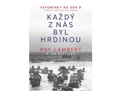 Každý z nás byl hrdinou - Vzpomínky na Den D (Stav Nová)
