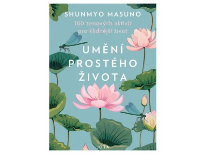 Umění prostého života - 100 zenových aktivit pro klidnější život (Stav Nová)