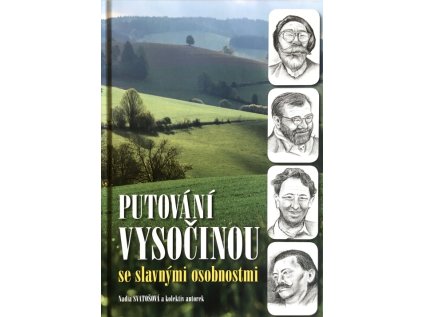 Putování vysočinou se slavnými osobnostmi (Stav Použité zboží, Jako nová)