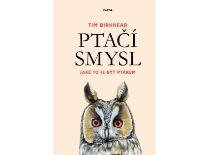 Ptačí smysl - Jaké to je být ptákem (Stav Použité zboží - Jako nová)