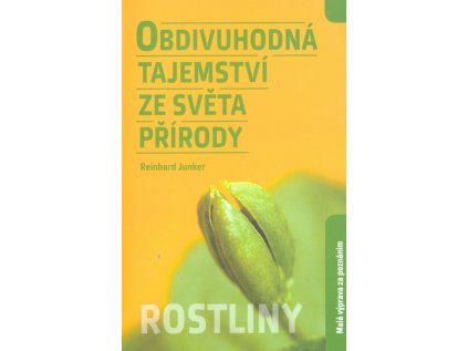 Obdivuhodná tajemství ze světa přírody - Rostliny - Měkká (2015) (Stav Použité zboží - Jako nová)
