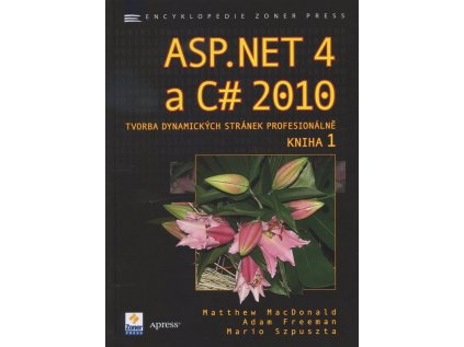 ASP.NET 4 a C# 2010 - KNIHA 1 - tvorba dynamických stránek profesionálně (Stav Použité zboží, běžné opotřebení)