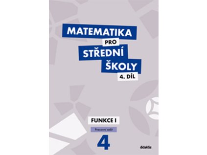 Matematika pro SŠ 4.díl - Pracovní sešit (Stav Použité zboží - Běžné opotřebení)