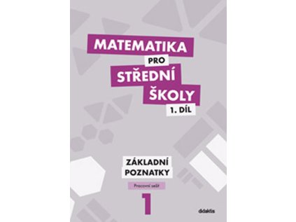 Matematika pro SŠ 1.díl - Pracovní sešit (Stav Použité zboží - Běžné opotřebení)