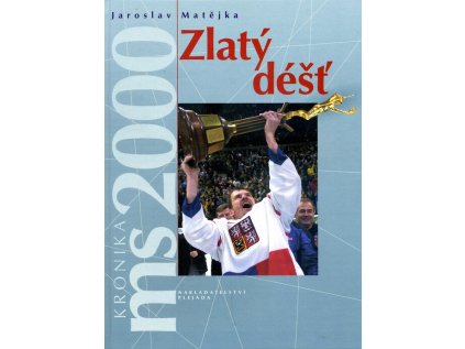 Zlatý déšť: kronika MS 2000 (Stav Použité zboží - Běžné opotřebení)