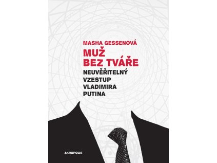 Muž bez tváře - Neuvěřitelný vzestup Vladimira Putina (Stav Použité zboží - Běžné opotřebení)