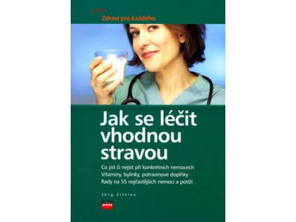 Jak se léčit vhodnou stravou (Stav Použité zboží - Běžné opotřebení)