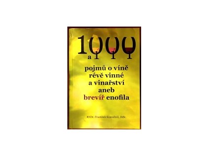 1000 a 111 pojmů o víně, révě vinné a vinařství aneb brevíř enofila (Stav Použité zboží, Jako nová)