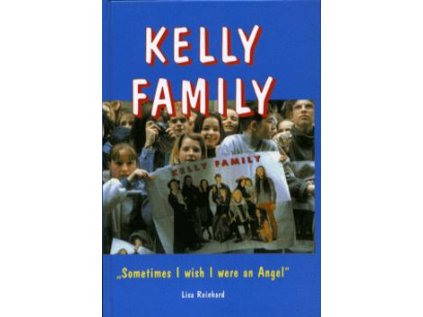 Kelly Family Sometimes I Wish I were an Angel (Stav Použité zboží - Běžné opotřebení)