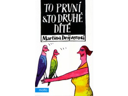 To první a to druhé dítě