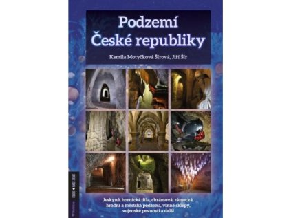 Podzemí České republiky- jeskyně, hornická díla, chrámová, zámecká, hradní a městská podze (Stav Nová)