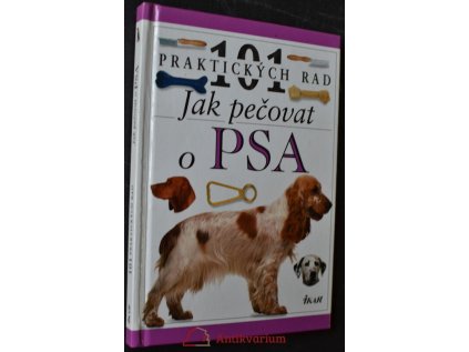 101 rad Jak pečovat o psa (Stav Použité zboží - Běžné opotřebení)