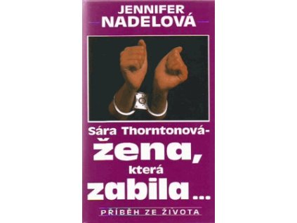 Sara Thorntonová - žena, která zabila... (Stav Použité zboží - Běžné opotřebení)
