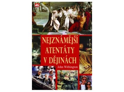 Nejznámější atentáty v dějinách (Stav Použité zboží - Jako nová)