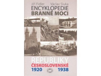Encyklopedie branné moci Republiky československé 1920-1938 (Stav Použité zboží - Jako nová)