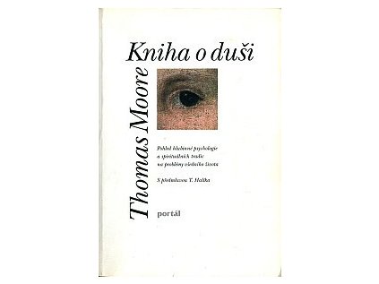 Kniha o duši: pohled hlubinné psychologie a spirituálních tradic na problémy všedního živo (Stav Použité zboží - Běžné opotřebení)