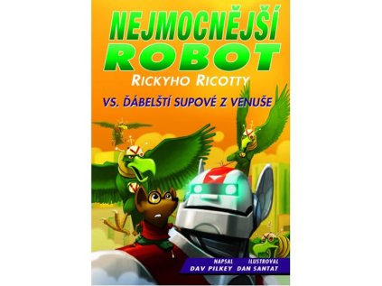 Nejmocnější robot Rickyho Ricotty vs. ďábelští supové z Venuše