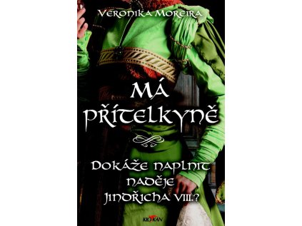 Má přítelkyně - Dokáže naplnit naděje Jindřícha VIII.? (Stav Nová)