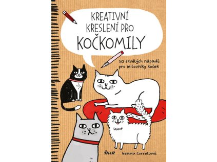 Kreativní kreslení pro kočkomily - 50 skvělých nápadů pro milovníky koček (Stav Použité zboží - Běžné opotřebení)