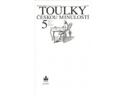 Toulky českou minulostí 5 - Od časů Marie Terezie (1740) do konce napoleonských válek (181 (Stav Použité zboží - Jako nová)