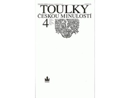 Toulky českou minulostí 4 - Od bitvy na Bilé hoře (1620) do nástupu Marie Terezie (1740) (Stav Použité zboží - Jako nová)