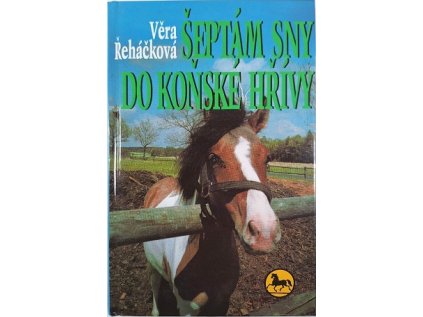 Šeptám sny do koňské hřívy (Stav Použité zboží - Jako nová)