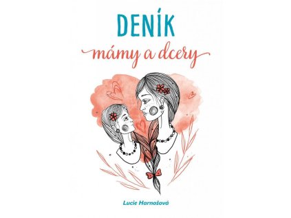Deník mámy a dcery (Stav Použité zboží - Jako nová)