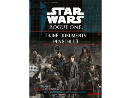 STAR WARS Rogue One Tajné dokumenty povstalců (Stav Nová)