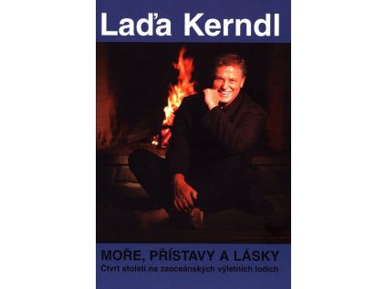 MOŘE, PŘÍSTAVY A LÁSKY-LÁĎA KERNDL (Stav Použité zboží - Běžné opotřebení)