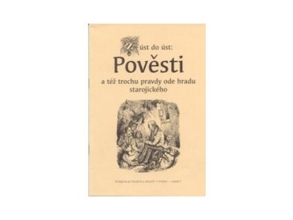 POVĚSTI A TÉŽ TROCHU PRAVDY ODE HRADU STAROJIC.