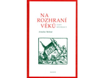 Na rozhraní věků - Cesty reformace (Stav Použité zboží - Jako nová)