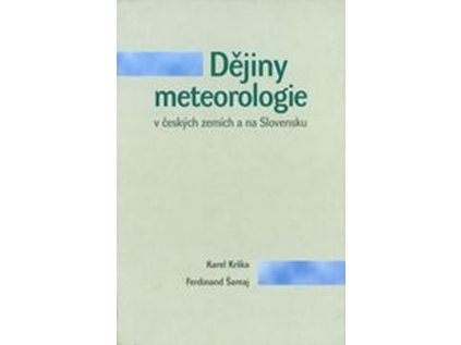 Dějiny meteorologie v českých zemích a na Slovensku (Stav Použité zboží - Jako nová)