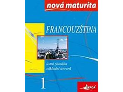 Francouzština - nová maturita 1-ústní zk. (Stav Nová)