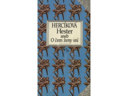 Hester, aneb, O čem ženy sní - Měkká 1995 (Stav Použité zboží - Běžné opotřebení)