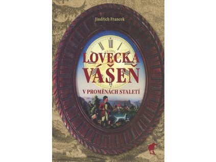 Lovecká vášeň v proměnách staletí (Stav Použité zboží - Běžné opotřebení)