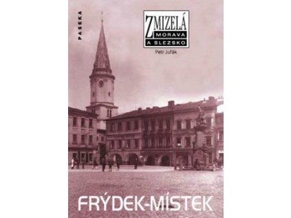 Zmizelá Morava - Frýdek - Místek (Stav Nová)
